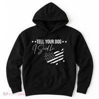 Tell Your Dog I Said Hi Grey Style American Flag Hoodie thumb 0