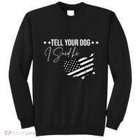 Tell Your Dog I Said Hi Grey Style American Flag Sweatshirt thumb 0