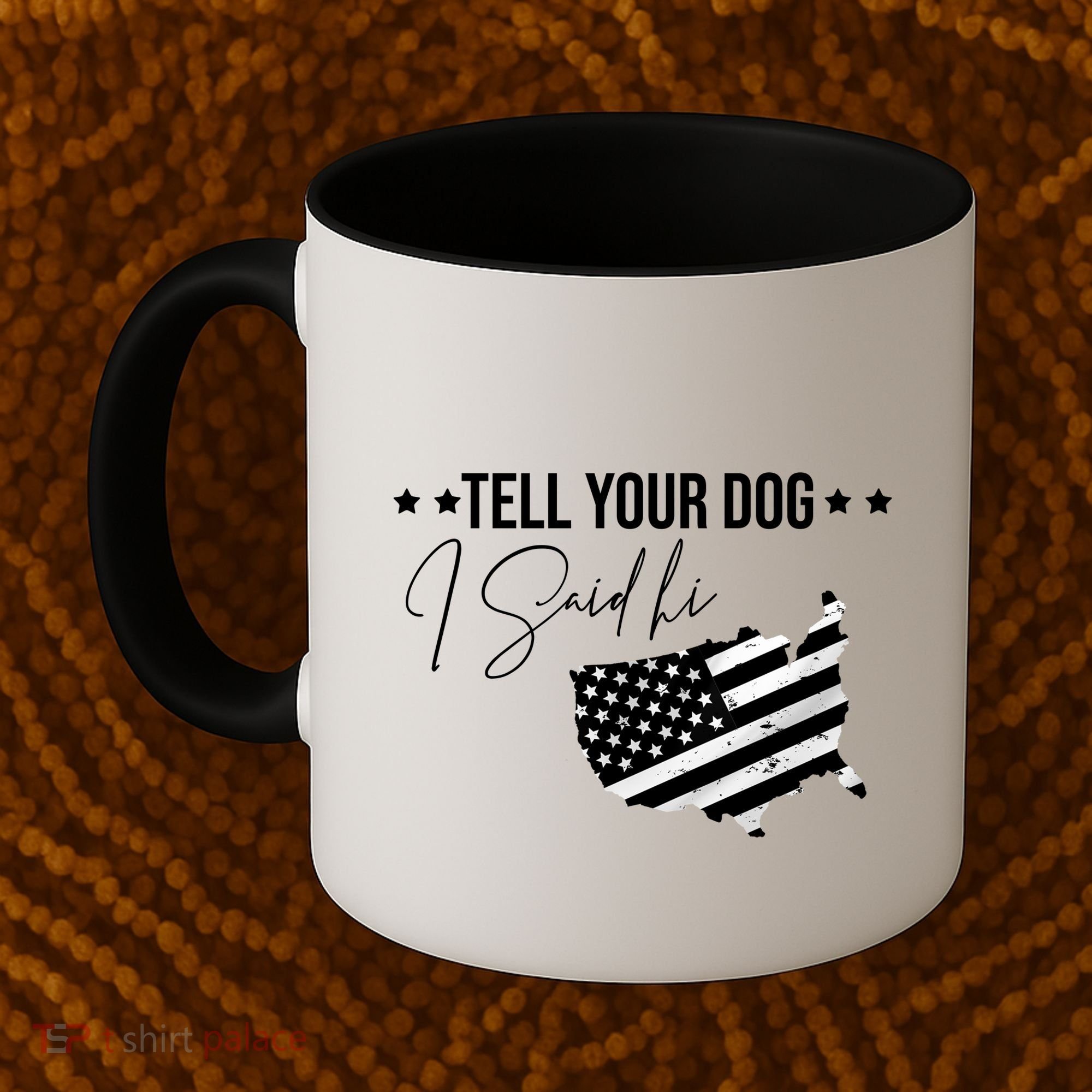 Tell Your Dog I Said Hi Grey Style American Flag Coffee Mug