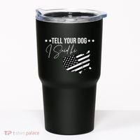 Tell Your Dog I Said Hi Grey Style American Flag Tumbler thumb 0