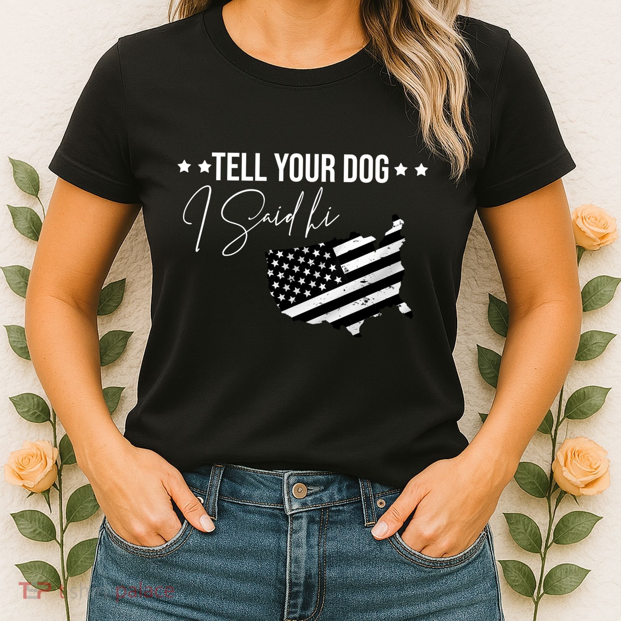 Tell Your Dog I Said Hi Grey Style American Flag Women's T-Shirt