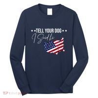 Tell Your Dog I Said Hi US American Flag Long Sleeve Shirt thumb 0