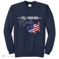 Tell Your Dog I Said Hi US American Flag Sweatshirt thumb 0