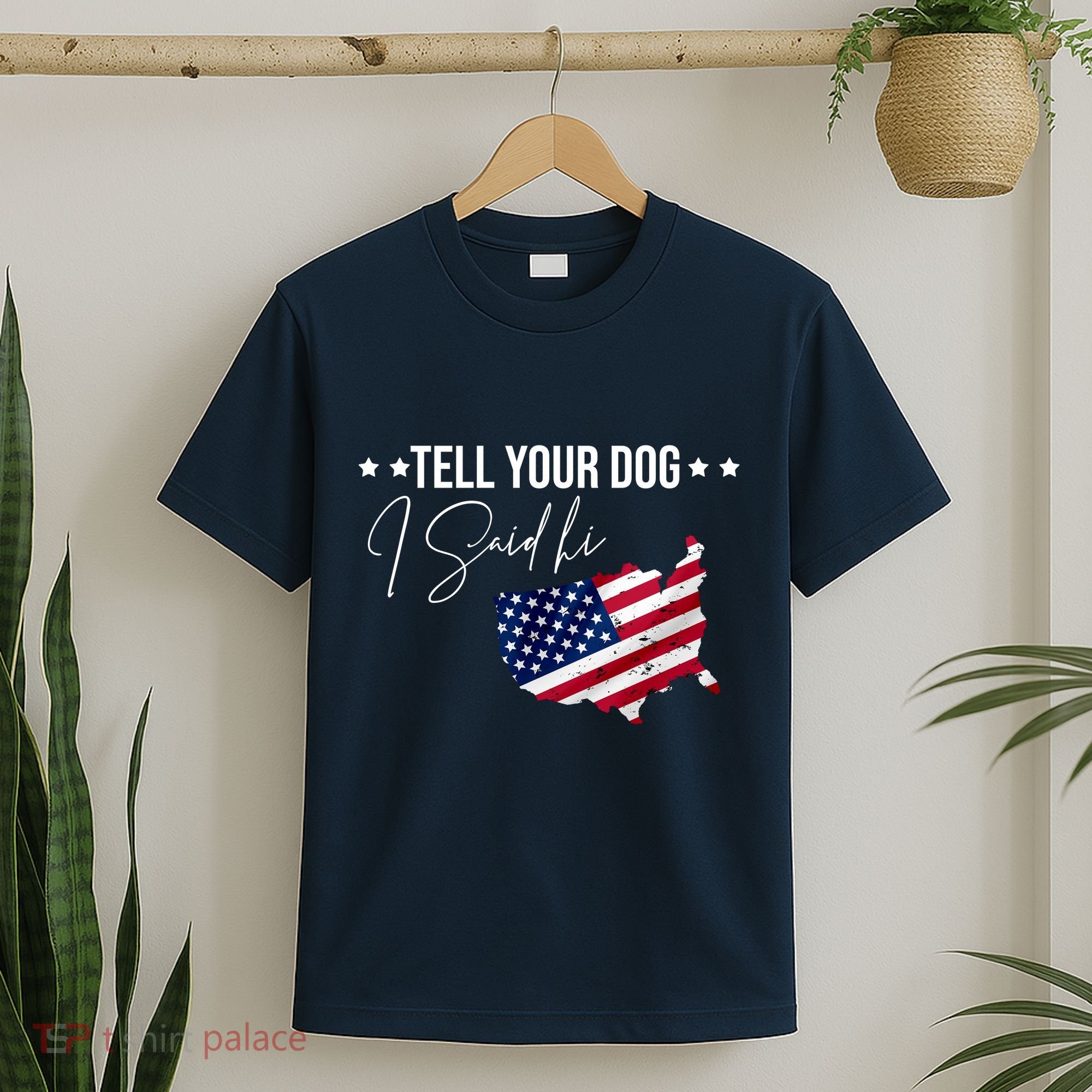 Tell Your Dog I Said Hi US American Flag T-Shirt