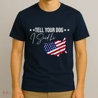 Tell Your Dog I Said Hi US American Flag T-Shirt thumb 3