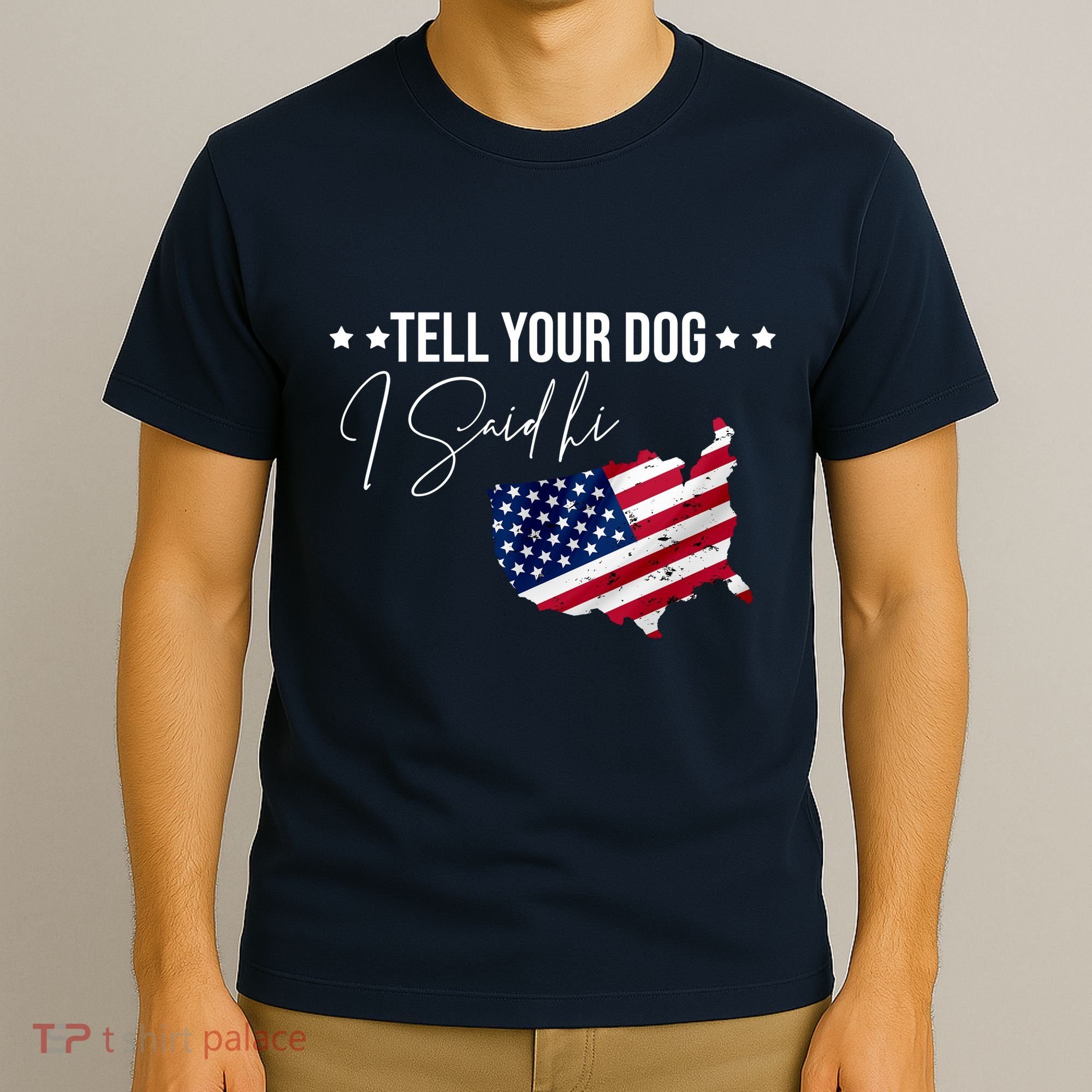 Tell Your Dog I Said Hi US American Flag T-Shirt