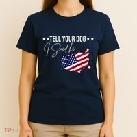 Tell Your Dog I Said Hi US American Flag T-Shirt thumb 4