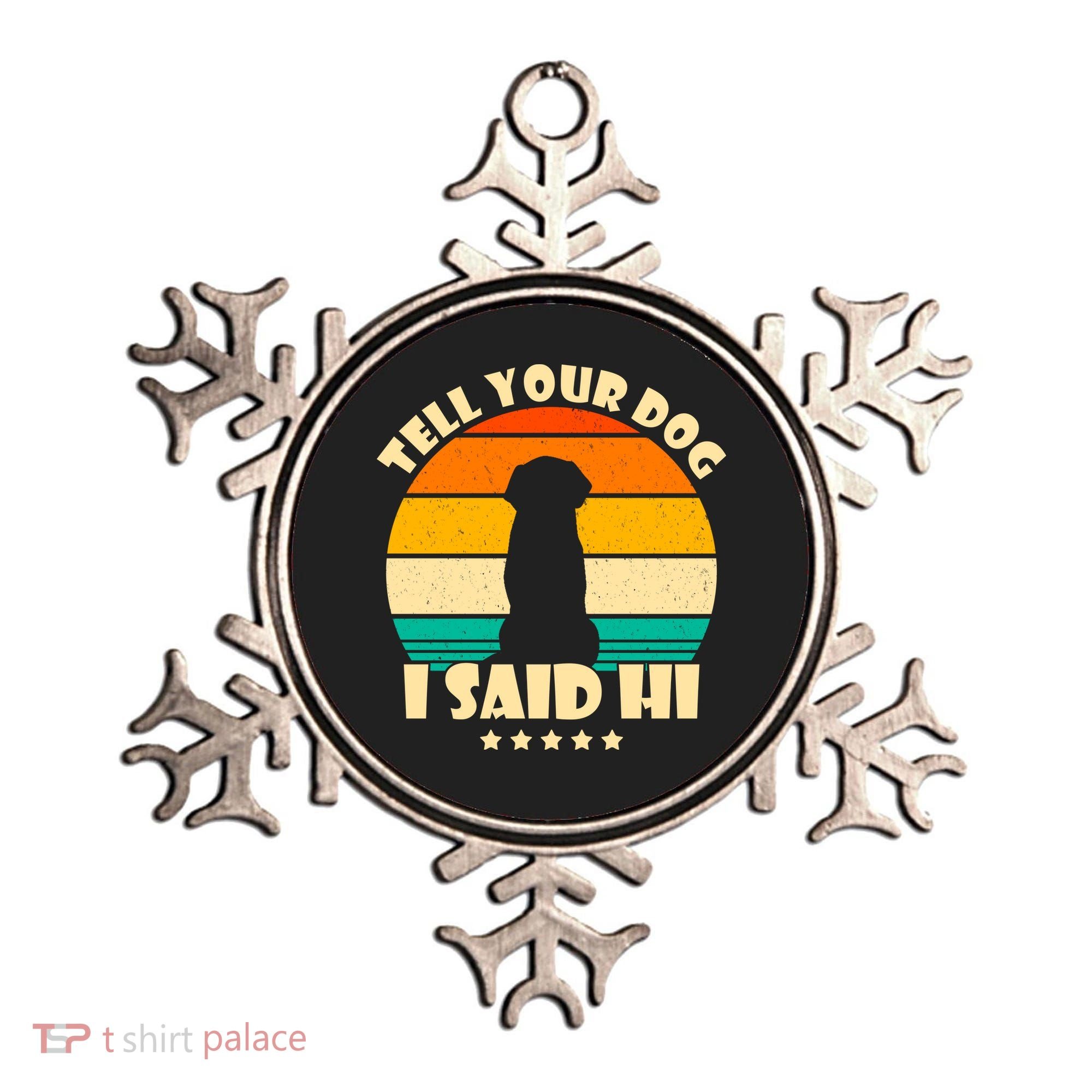 Tell Your Dog I Said Hi Funny Retro Ornament