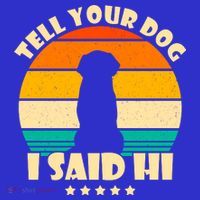 Tell Your Dog I Said Hi Funny Retro Coaster thumb 2