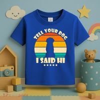 Tell Your Dog I Said Hi Funny Retro Toddler T-Shirt thumb 3