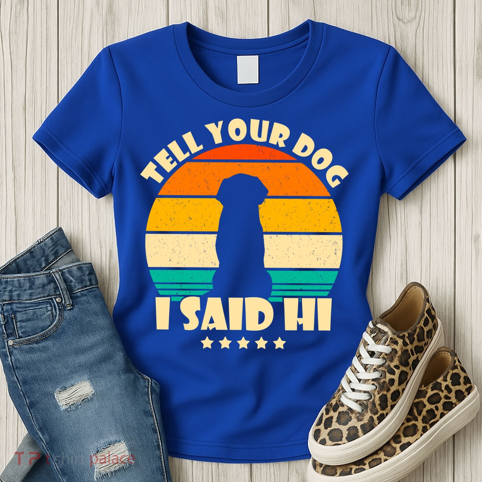 Tell Your Dog I Said Hi Funny Retro Women's T-Shirt