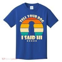 Tell Your Dog I Said Hi Funny Retro Kids T-Shirt thumb 0