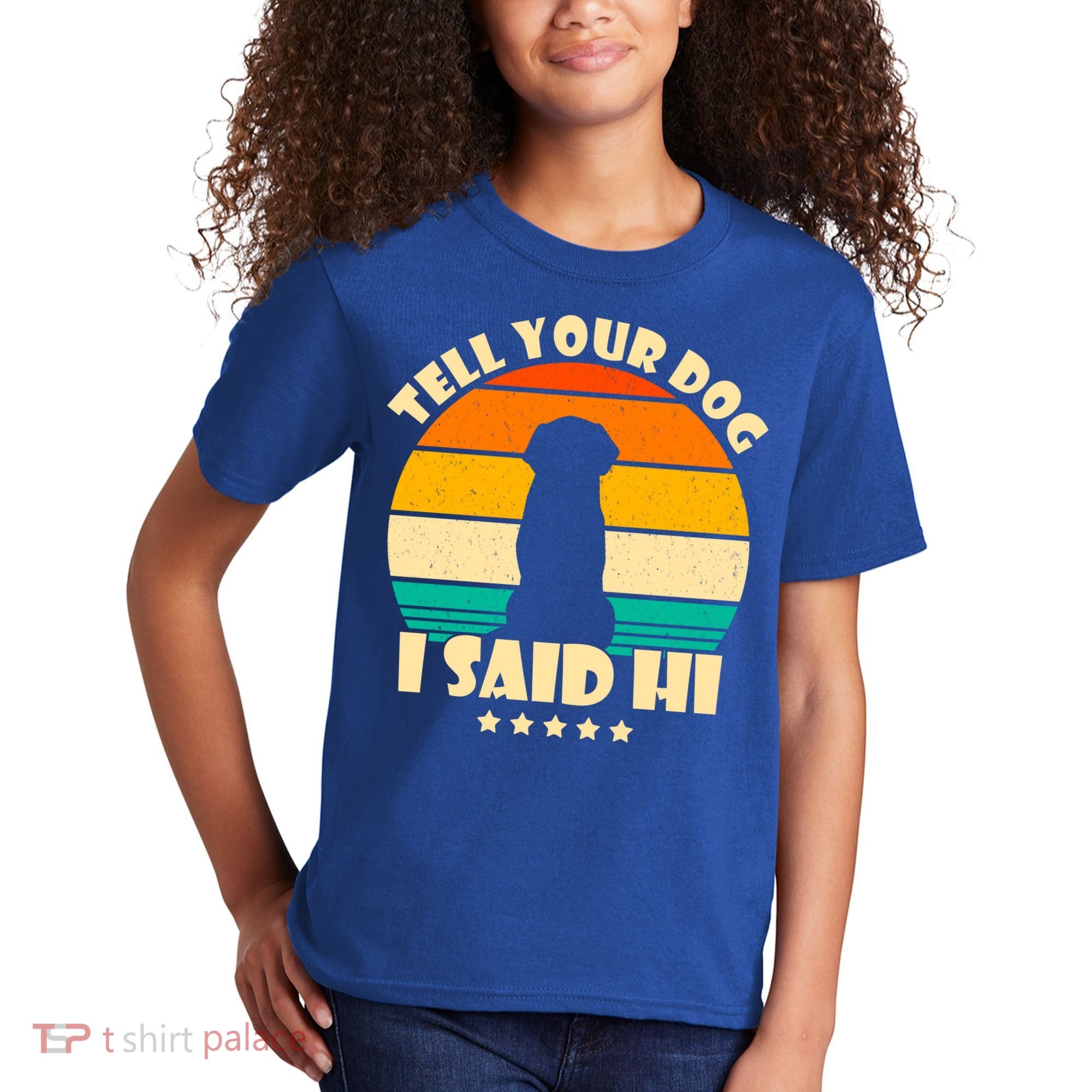 Tell Your Dog I Said Hi Funny Retro Kids T-Shirt