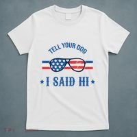 Tell Your Dog I Said Hi Funny USA Retro Shades T-Shirt thumb 5