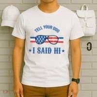 Tell Your Dog I Said Hi Funny USA Retro Shades T-Shirt thumb 6