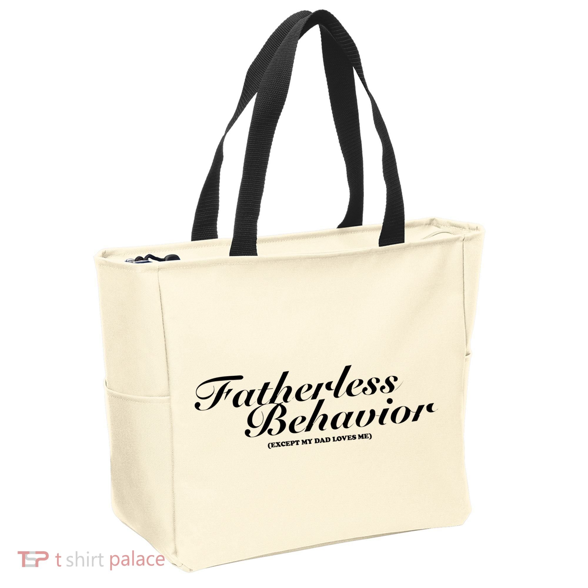 Fatherless Behavior Except My Dad Loves Me Tote Bag