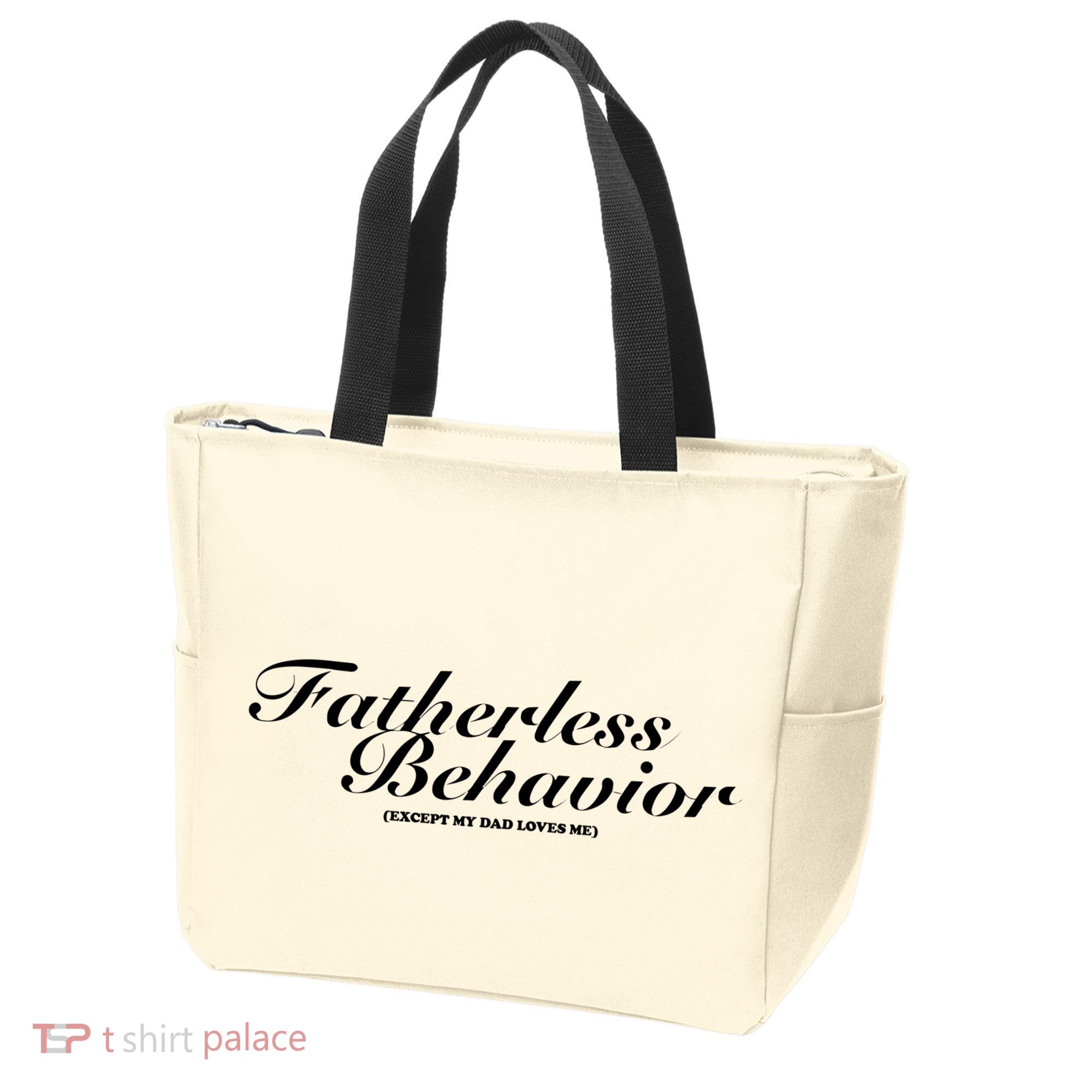 Fatherless Behavior Except My Dad Loves Me Tote Bag