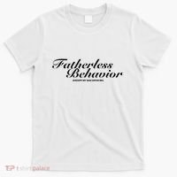 Fatherless Behavior Except My Dad Loves Me T-Shirt thumb 0