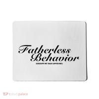 Fatherless Behavior Except My Dad Loves Me Mousepad thumb 0