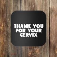 Thank You For Your Cervix Funny Adult Humor Coaster thumb 0