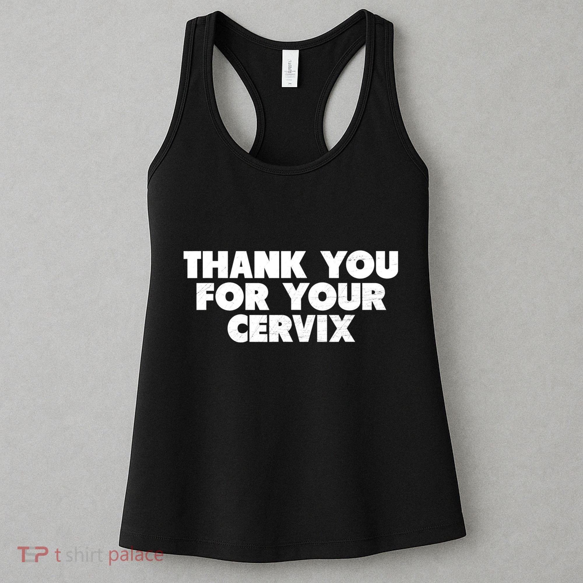 Thank You For Your Cervix Funny Adult Humor Women's Tank Top