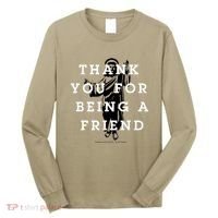 Thank You For Being A Friend Long Sleeve Shirt thumb 0