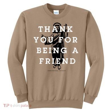 Thank You For Being A Friend Sweatshirt