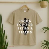 Thank You For Being A Friend T-Shirt thumb 2