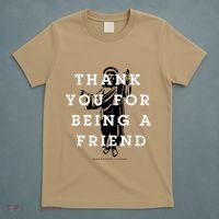 Thank You For Being A Friend T-Shirt thumb 5