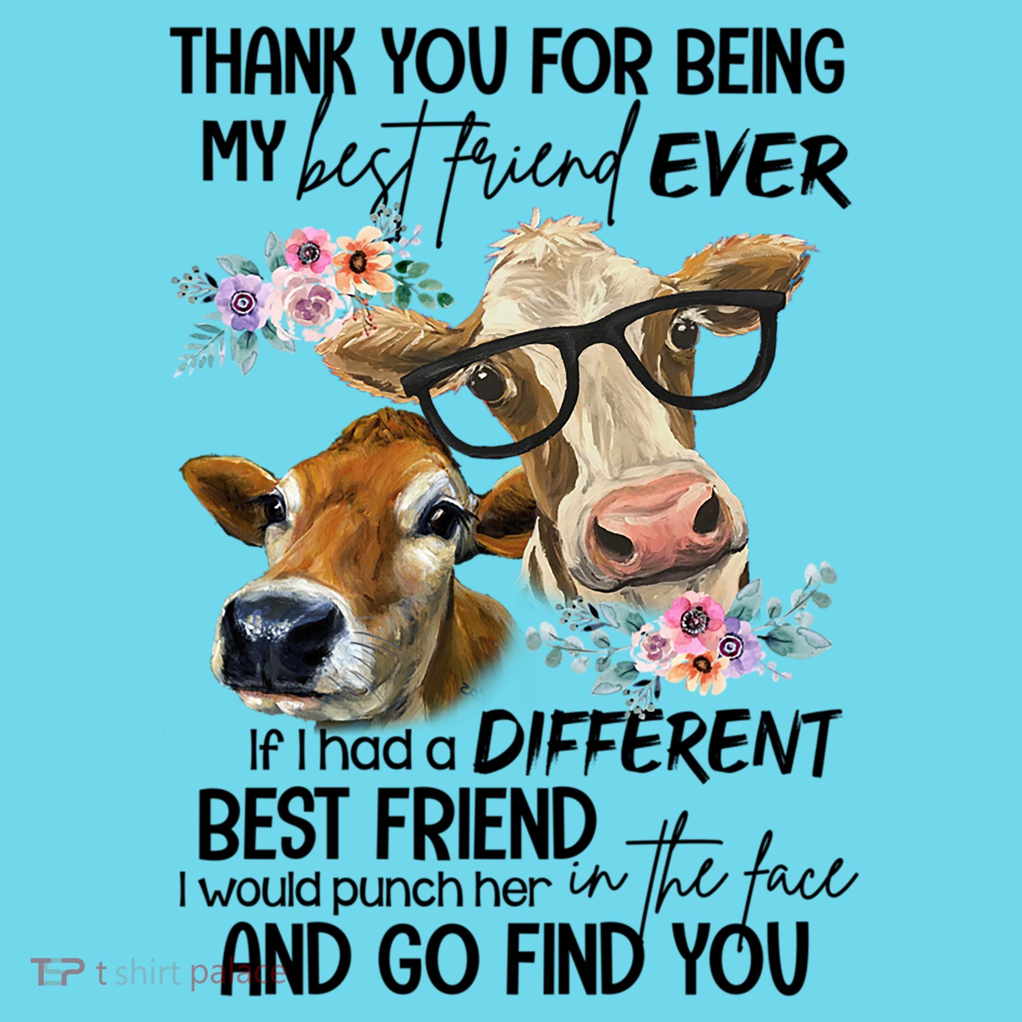 Thank You For Being My Best Friend Heifer Lover Country Farm Gift T-Shirt