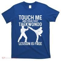 Taekwondo Your First Lesson Is Free Funny Martial Artist Gift T-Shirt thumb 0