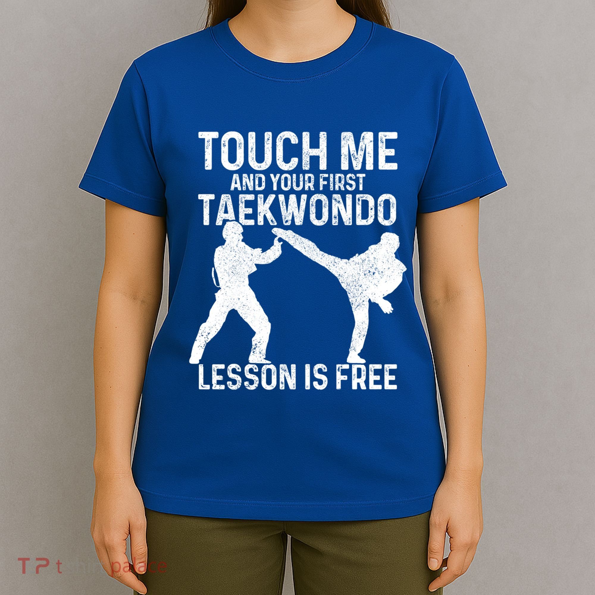 Taekwondo Your First Lesson Is Free Funny Martial Artist Gift T-Shirt