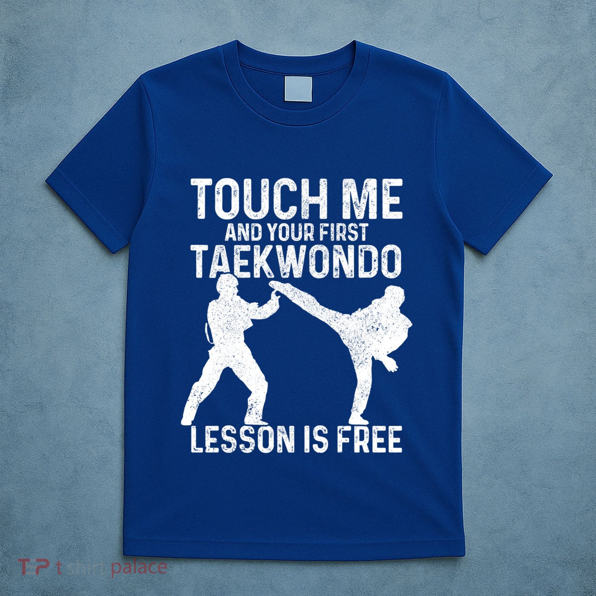 Taekwondo Your First Lesson Is Free Funny Martial Artist Gift T-Shirt