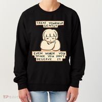 Treat Yourself Gently Even When You Think You Women's Sweatshirt thumb 0