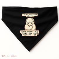 Treat Yourself Gently Even When You Think You USA-Made Doggie Bandana thumb 0