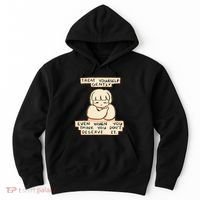 Treat Yourself Gently Even When You Think You Hoodie thumb 0
