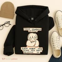 Treat Yourself Gently Even When You Think You Hoodie thumb 4