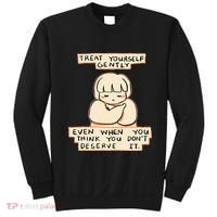 Treat Yourself Gently Even When You Think You Sweatshirt thumb 0