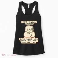 Treat Yourself Gently Even When You Think You Women's Tank Top thumb 0
