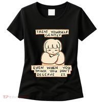 Treat Yourself Gently Even When You Think You Women's T-Shirt thumb 0