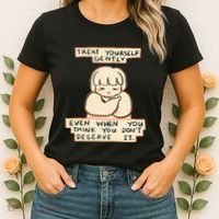 Treat Yourself Gently Even When You Think You Women's T-Shirt thumb 2