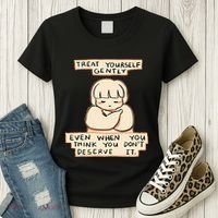 Treat Yourself Gently Even When You Think You Women's T-Shirt thumb 3