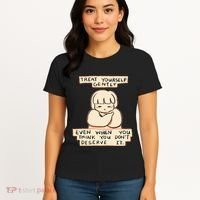 Treat Yourself Gently Even When You Think You Women's T-Shirt thumb 4