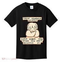 Treat Yourself Gently Even When You Think You Kids T-Shirt thumb 0