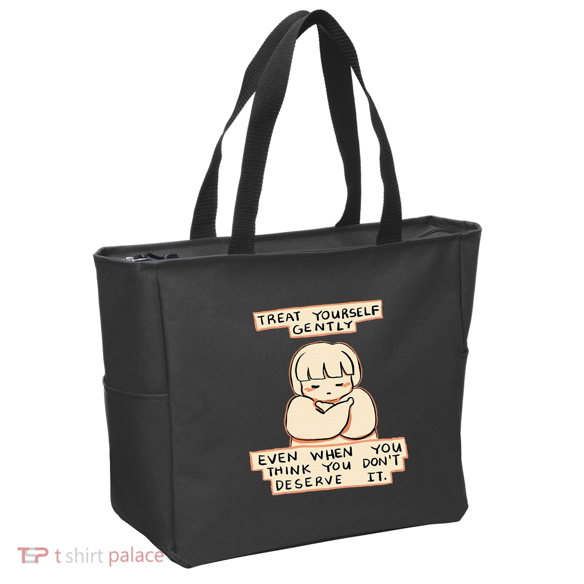 Treat Yourself Gently Even When You Think You Tote Bag