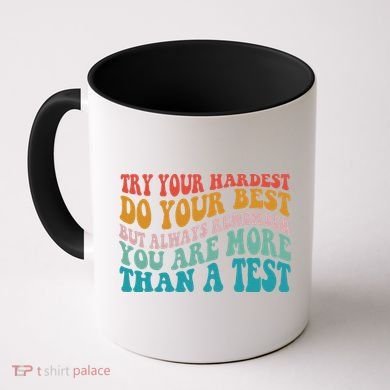 Try Your Hardest Do Your Best Teacher Te Day Coffee Mug