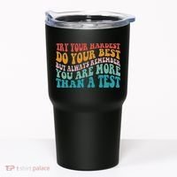 Try Your Hardest Do Your Best Teacher Te Day Tumbler thumb 0