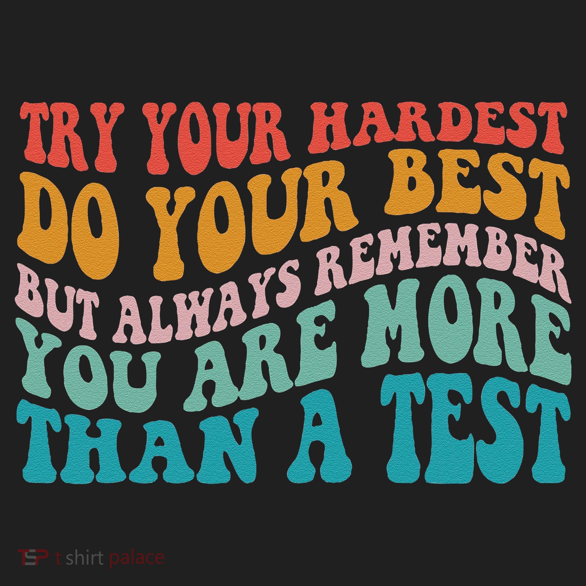 Try Your Hardest Do Your Best Teacher Te Day Tumbler