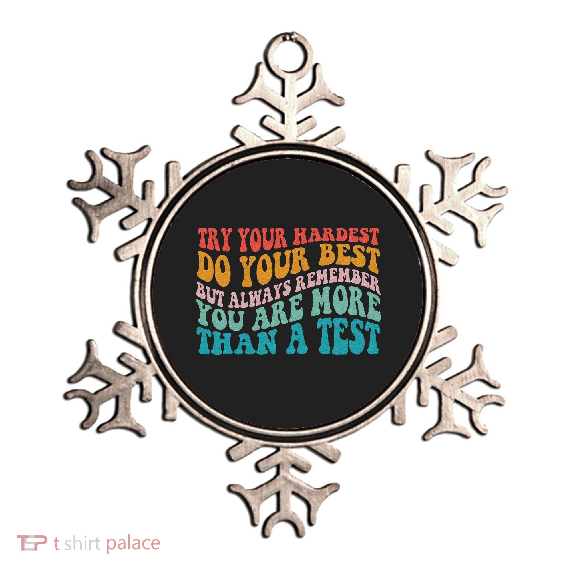 Try Your Hardest Do Your Best Teacher Te Day Ornament