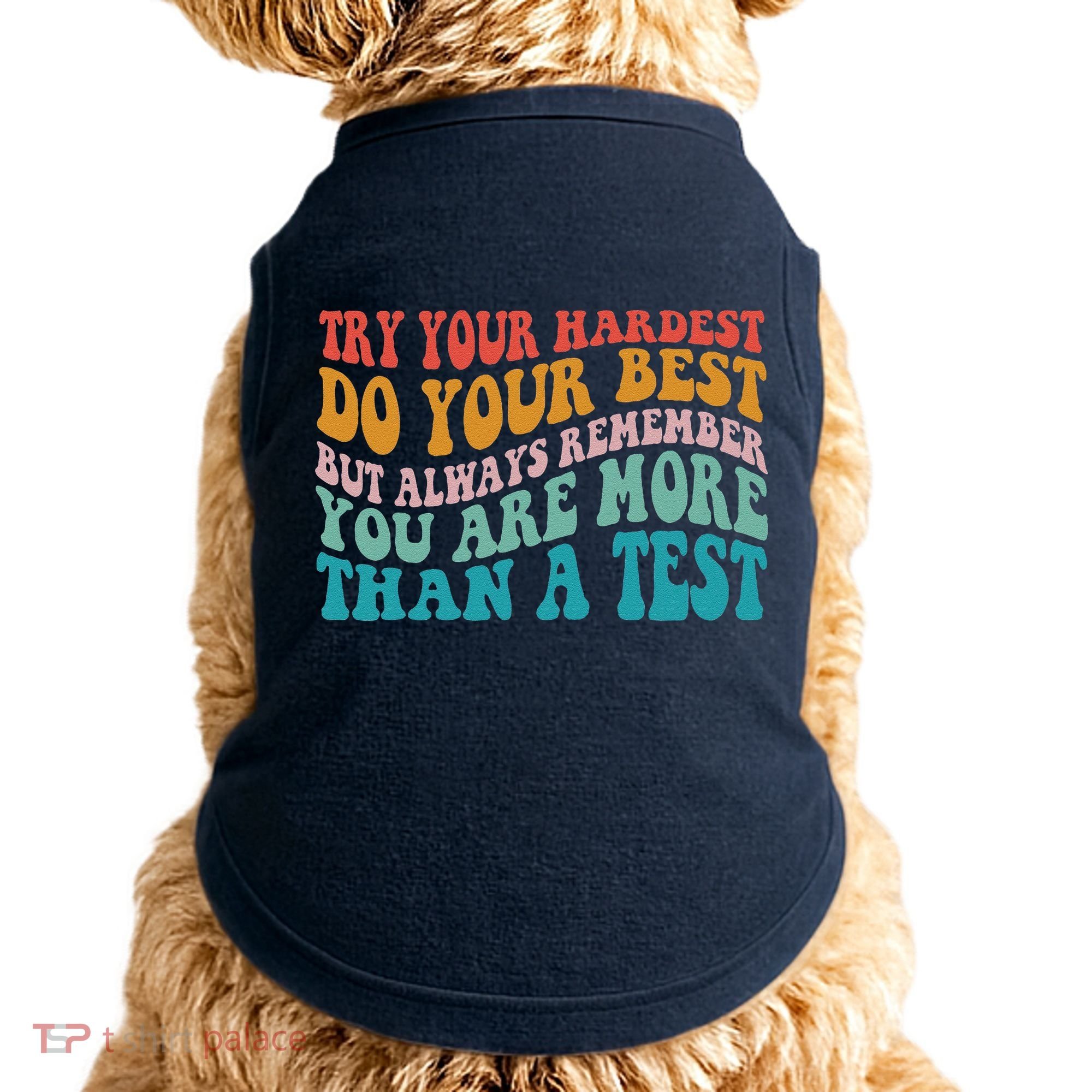 Try Your Hardest Do Your Best Teacher Te Day Doggie Tank
